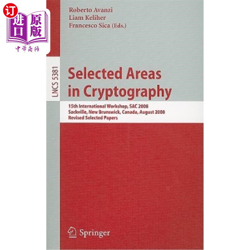 海外直订Selected Areas in Cryptography: 15th Annual International Workshop, Sac 2008, Sa 密码学选定领域：第15届年度