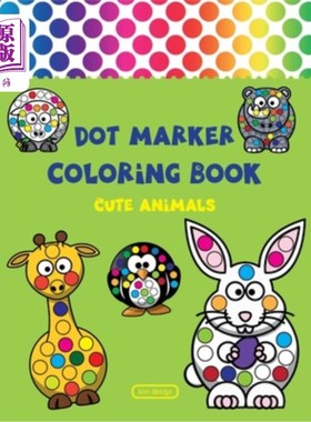 海外直订Dot Marker Coloring Book: Dot Marker Activity Book - Cute Animals - For Toddlers 圆点标记涂色书:圆点标记活