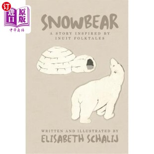 Inspired Inuit 海外直订Snowbear 雪熊：受因纽特人民间故事启发 Story Folktales 故事