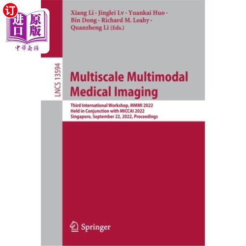 海外直订Multiscale Multimodal Medical Imaging: Third International Workshop, MMMI 2022,  多尺度多模式医学成像:第三