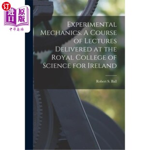 Course 在爱尔兰皇家科学 实验力学 the Mechanics. Royal Lectures 海外直订Experimental Delivered College