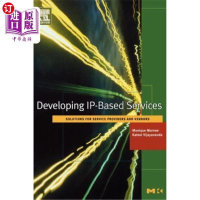 海外直订Developing Ip-Based Services: Solutions for Service Providers and Vendors 开发基于Ip的服务：服务提供商和供