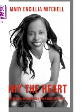 海外直订医药图书Why The Heart: Leaning and Learning from Your Own Strengths 为什么心：学习和学习自己的长处