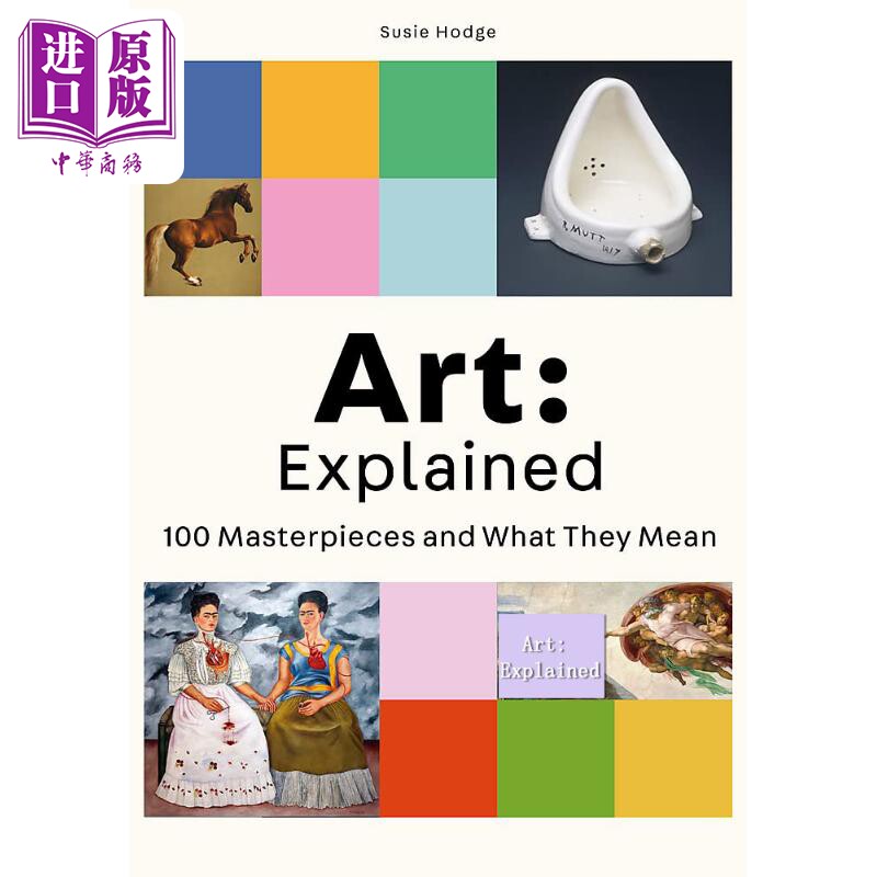 Art Explained 100 Masterpieces and What They Mean 进口艺术 艺术详解 100件杰作及其含义 Laurence King【中商原版】
