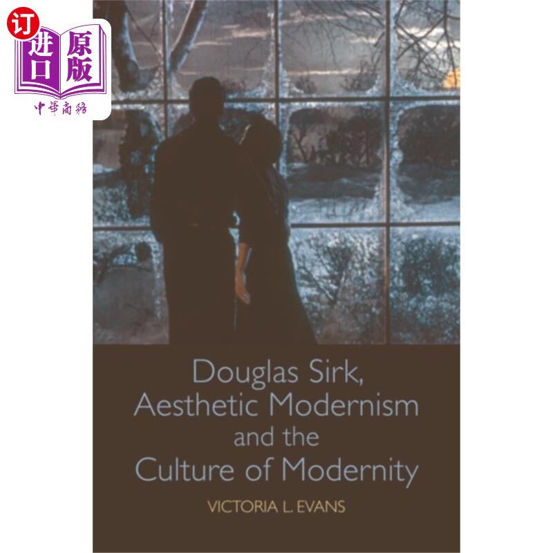 海外直订Douglas Sirk, Aesthetic Modernism and the Cultur... 道格拉斯·瑟克:《审美现代主义与现代性文化》