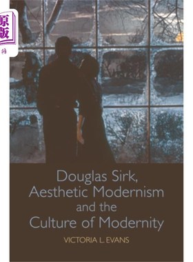 海外直订Douglas Sirk, Aesthetic Modernism and the Cultur... 道格拉斯·瑟克:《审美现代主义与现代性文化》