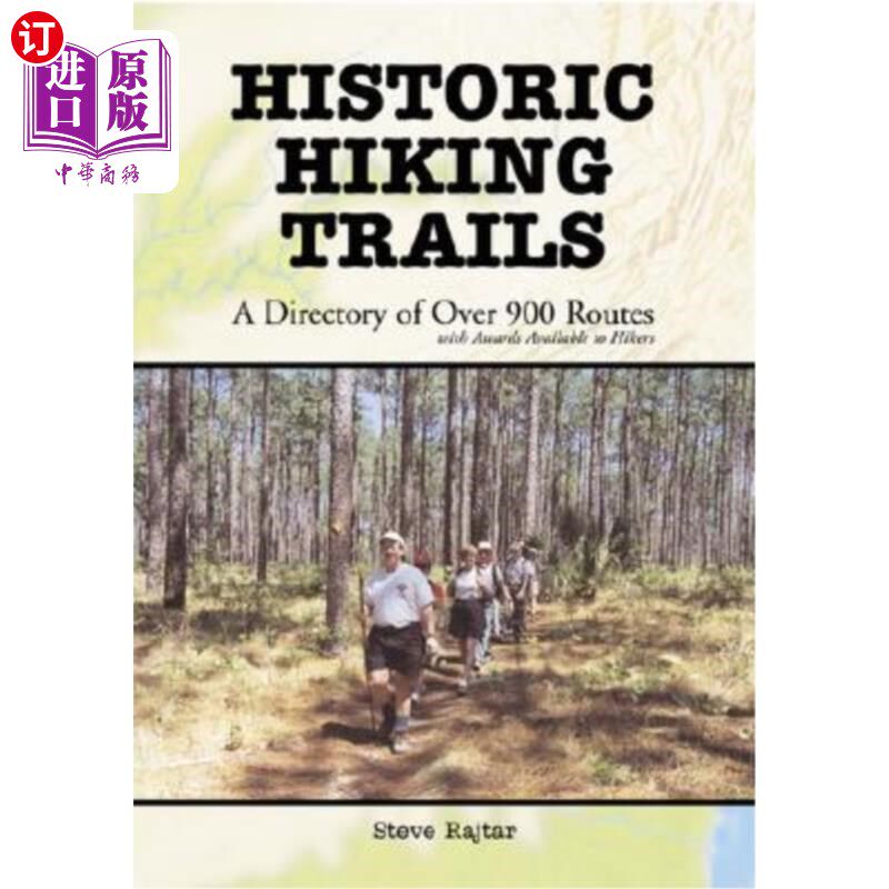 海外直订Historic Hiking Trails: A Directory of Over 900 Routes with Awards Available to  历史悠久的徒步旅行路线：90