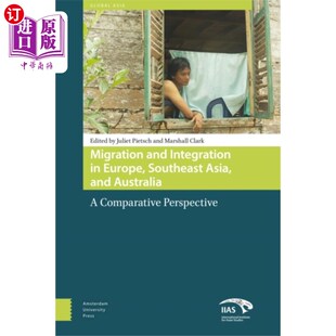 海外直订Migration and Integration in Europe, Southeast A... 欧洲、东南亚和澳大利亚的移民与融合