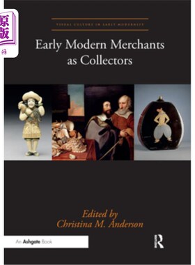 海外直订Early Modern Merchants as Collectors 作为收藏家的早期现代商人
