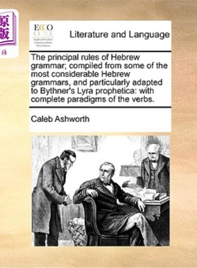 海外直订The Principal Rules of Hebrew Grammar; Compiled from Some of the Most Considerab 希伯来语语法的主要规则编译