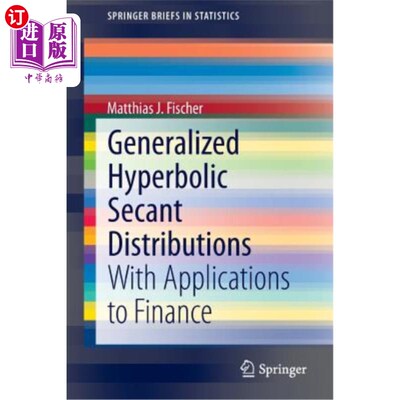 海外直订Generalized Hyperbolic Secant Distributions: With Applications to Finance 广义双曲正割分布及其在金融中的应