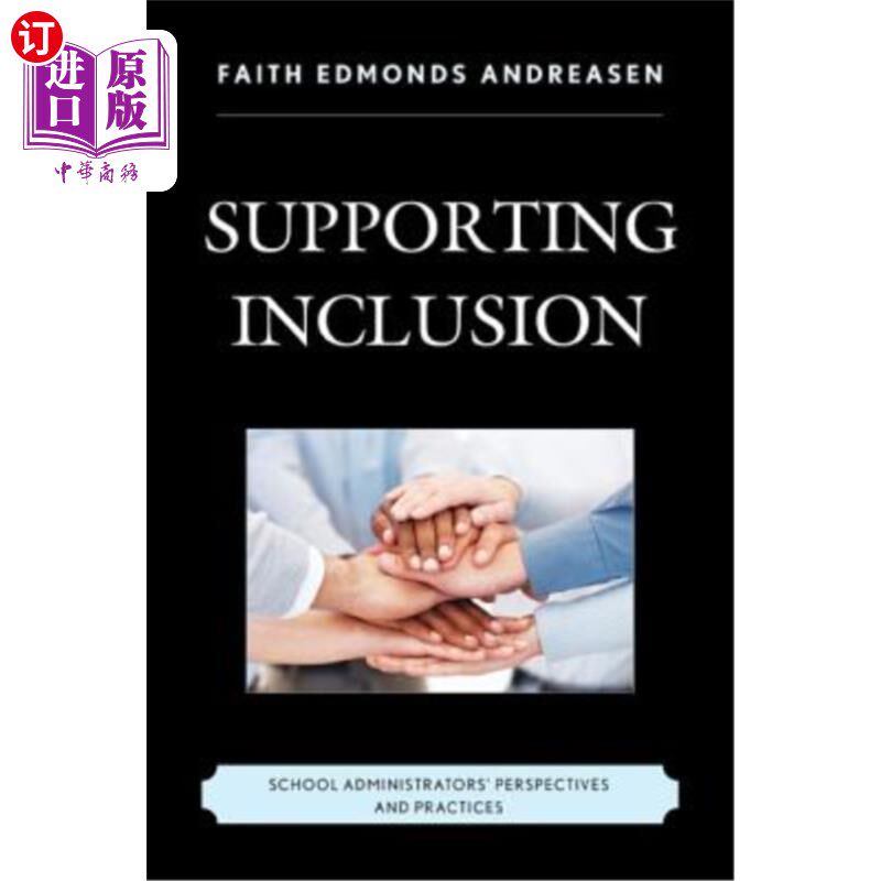 海外直订Supporting Inclusion: School Administrators' Perspectives and Practices 支持包容：学校管理者的观点和实践
