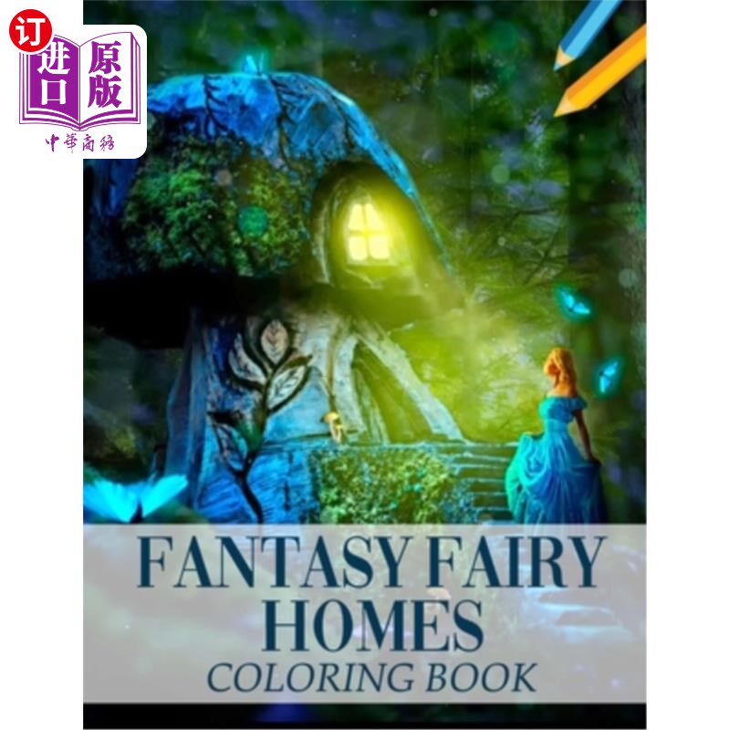 海外直订Fantasy Fairy Homes Coloring Book: Whimsical Fairytale Architecture and Enchante 奇幻童话家园涂色书：异想天