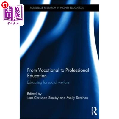 海外直订From Vocational to Professional Education: Educating for Social Welfare 从职业教育到职业教育：社会福利教育