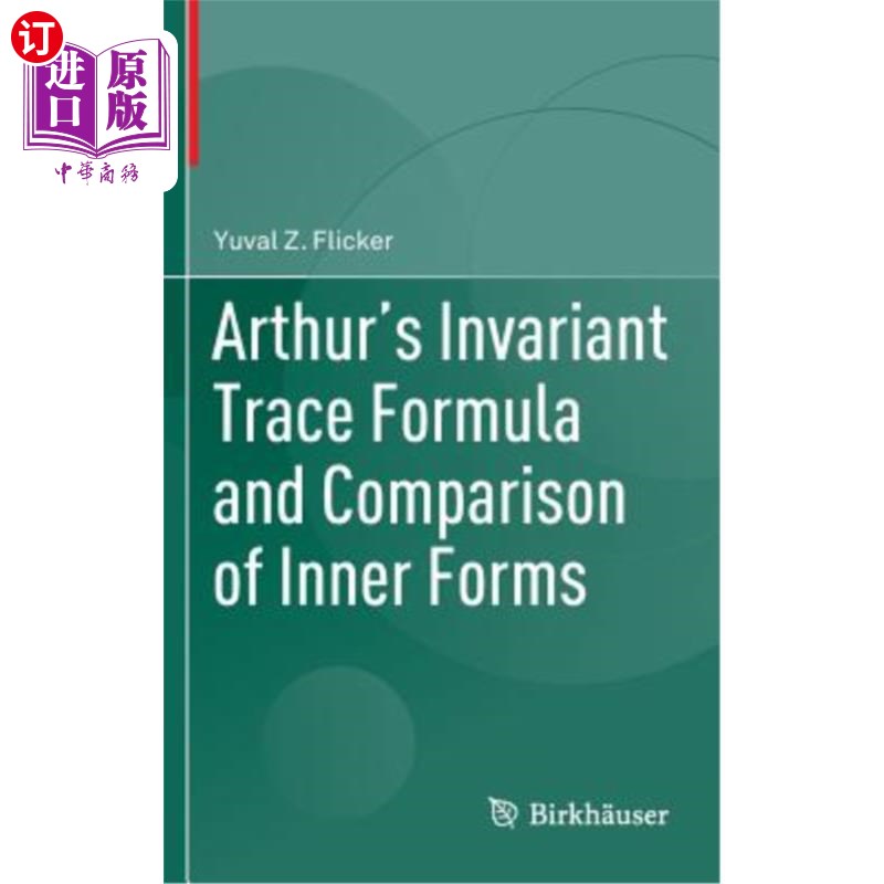 海外直订Arthur's Invariant Trace Formula and Comparison of Inner Forms Arthur不变迹公式与内部形式的比较
