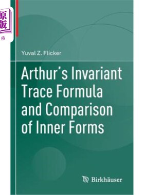 海外直订Arthur's Invariant Trace Formula and Comparison of Inner Forms Arthur不变迹公式与内部形式的比较