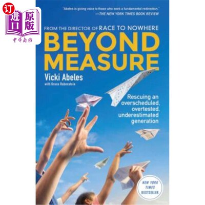海外直订Beyond Measure: Rescuing an Overscheduled, Overtested, Underestimated Generation 不可估量:拯救被过度安排、