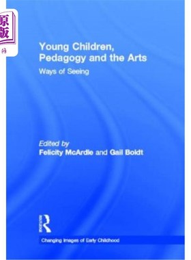 海外直订Young Children, Pedagogy and the Arts: Ways of Seeing 幼儿、教育学和艺术：看的方式
