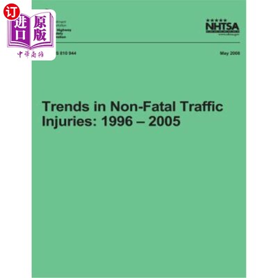 海外直订Trends in Non-Fatal Traffic Injuries: 1996 - 2005: NHTSA Technical Report DOT HS 非致命交通伤害趋势:
