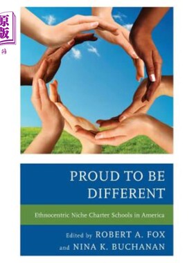 海外直订Proud to be Different: Ethnocentric Niche Charter Schools in America 以与众不同而自豪：美国的种族中心利基特许学
