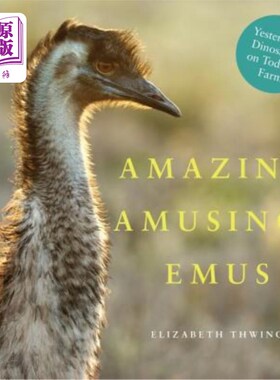 海外直订Amazing Amusing Emus: Yesterday's Dinosaurs on Today's Farm 惊人的有趣的鸸鹋:昨天的恐龙在今天的农场