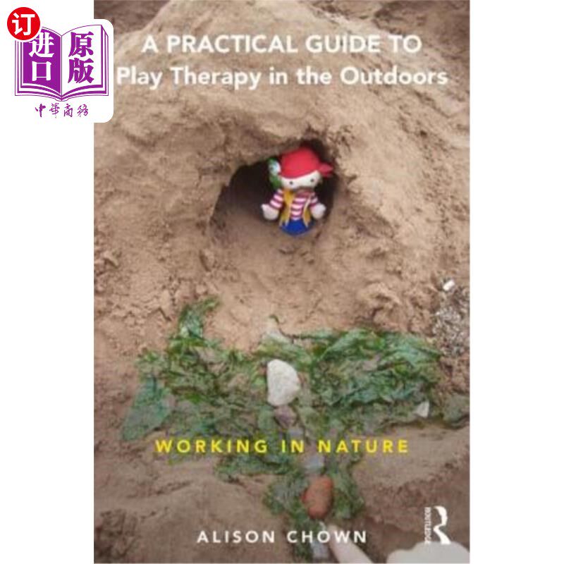 海外直订医药图书A Practical Guide to Play Therapy in the Outdoors: Working in Nature 户外游戏疗法实用指南:在大自然