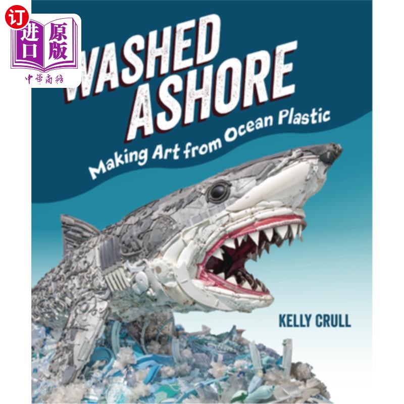 海外直订Washed Ashore: Making Art from Ocean Plastic 被冲上岸:用海洋塑料制作艺术