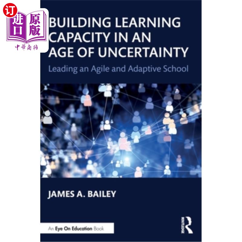 海外直订Building Learning Capacity in an Age of Uncertainty: Leading an Agile and Adapti 在一个不确定的时代建立学习