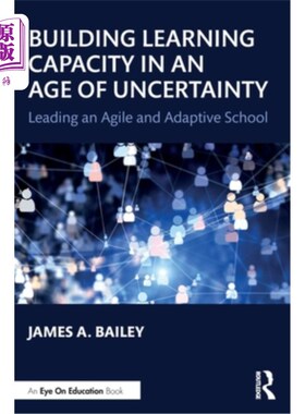 海外直订Building Learning Capacity in an Age of Uncertainty: Leading an Agile and Adapti 在一个不确定的时代建立学习