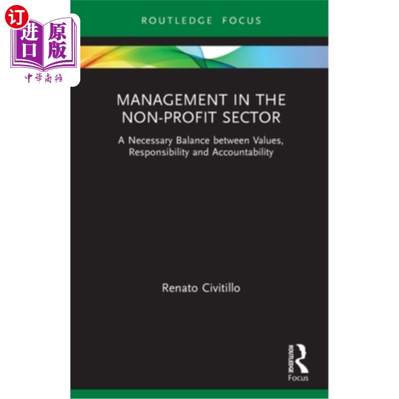 海外直订Management in the Non-Profit Sector: A Necessary Balance Between Values, Respons 非营利部门的管理:价值观、