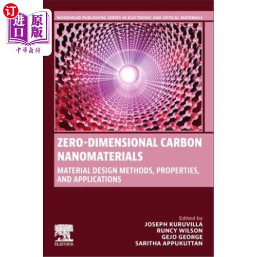 海外直订Zero-Dimensional Carbon Nanomaterials: Material Design Methods, Properties and A 零维碳纳米材料:材料设计方