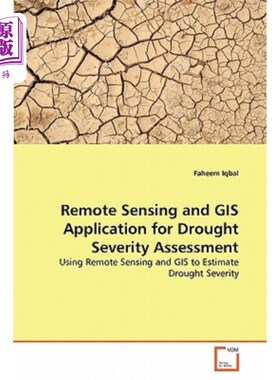 海外直订Remote Sensing and GIS Application for Drought Severity Assessment 遥感与GIS在干旱严重程度评价中的应用