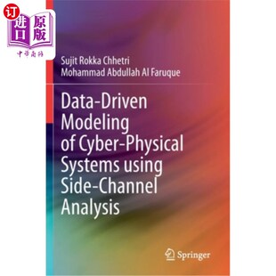 Data-Driven Modeling of Cyber-Physical Systems Using Side-Channel Analysis 使用侧信道分析的数据驱动的信息物【中商原版】
