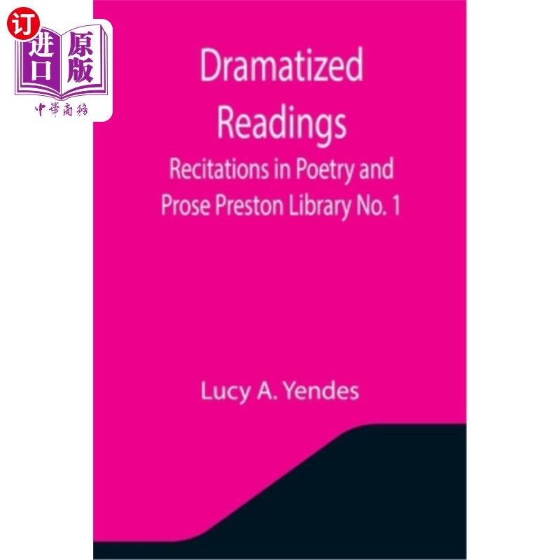 海外直订Dramatized Readings: Recitations in Poetry and Prose Preston Library No. 1 戏剧化阅读:诗歌和散文朗诵普雷斯