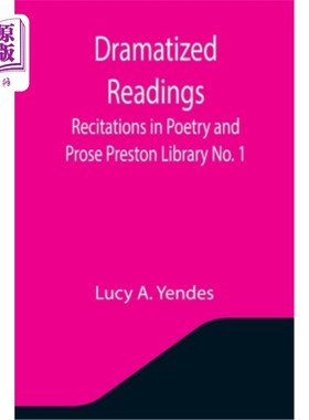 海外直订Dramatized Readings: Recitations in Poetry and Prose Preston Library No. 1 戏剧化阅读:诗歌和散文朗诵普雷斯