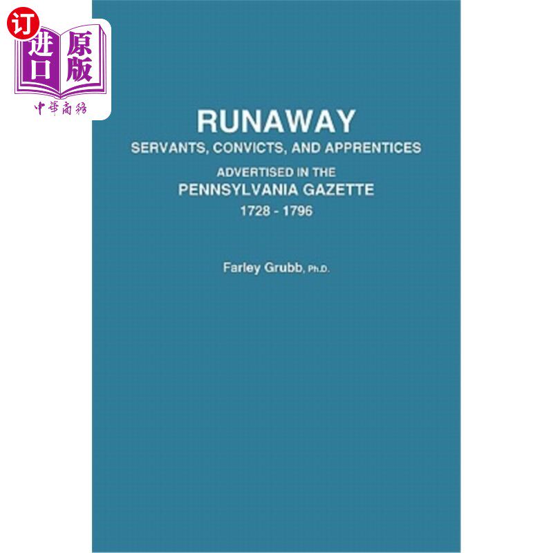 海外直订Runaway Servants, Convicts, and Apprentices Advertised in the Pennsylvania Gazet 1728-1796年