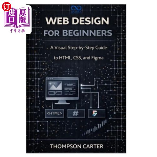 海外直订Web Design for Beginners: A Visual Step-by-Step Guide to HTML, CSS, and Figma 网页设计初学者：HTML，