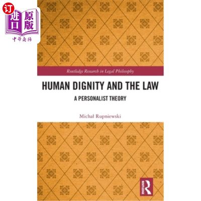 海外直订Human Dignity and the Law: A Personalist Theory 人的尊严与法律:人格主义理论