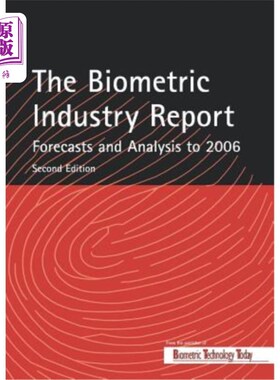 海外直订The Biometric Industry Report - Forecasts and Analysis to 2006 生物识别产业报告- 2006年预测与分析