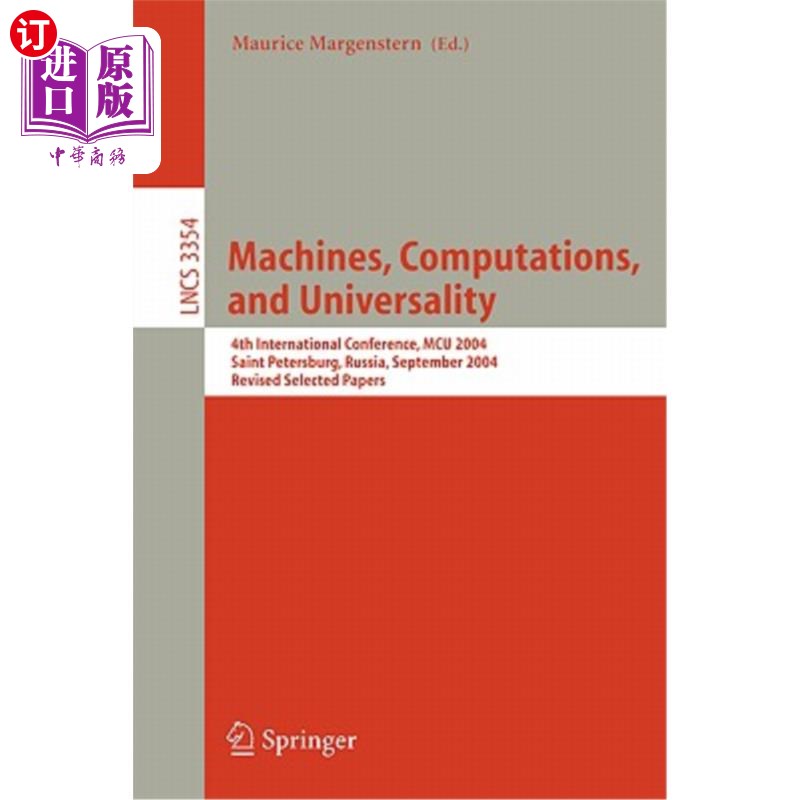 海外直订Machines, Computations, and Universality: 4th International Conference, McU 2004 机器，计算，和普适性:第四