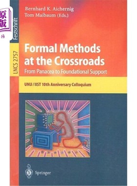 海外直订Formal Methods at the Crossroads: From Panacea to Foundation Support: 10th Anniv 处于十字路口的正式方法:从灵丹
