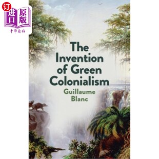 绿色殖民主义 海外直订The 发明 Colonialism Green Invention