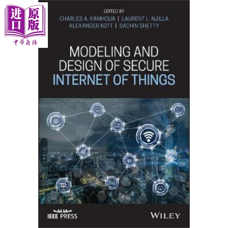 现货 安全物联网建模与设计 Modeling And Design Of Secure Internet Of Things 英文原版 Charles Kamhoua 中商原�