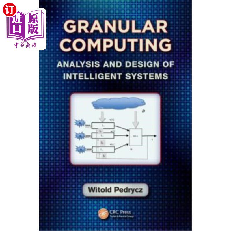 海外直订Granular Computing: Analysis and Design of Intelligent Systems 颗粒计算:智能系统的分析与设计