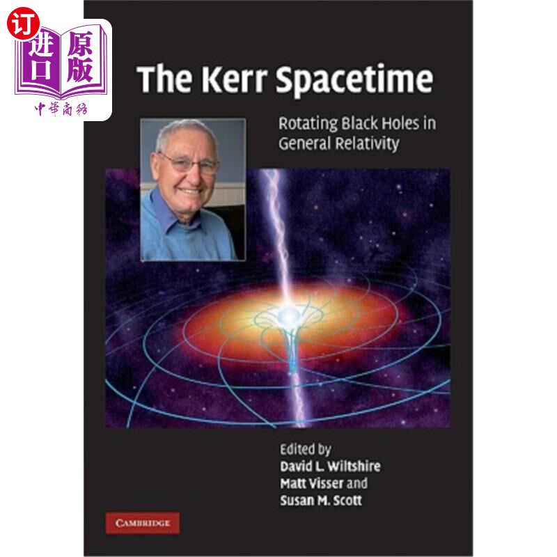 海外直订The Kerr Spacetime: Rotating Black Holes in General Relativity 克尔时空：广义相对论中的旋转黑洞