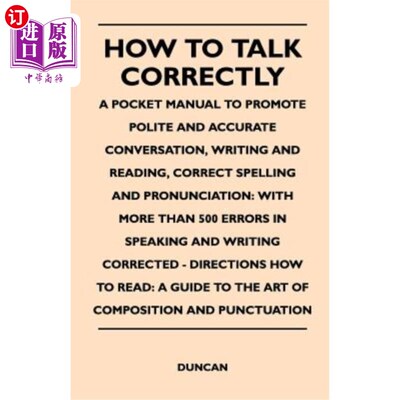 海外直订How to Talk Correctly; A Pocket Manual to Promote Polite and Accurate Conversati 如何正确说话;一本口袋手册