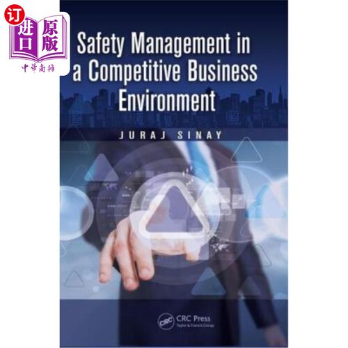 海外直订Safety Management in a Competitive Business Environment 竞争激烈的商业环境中的安全管理
