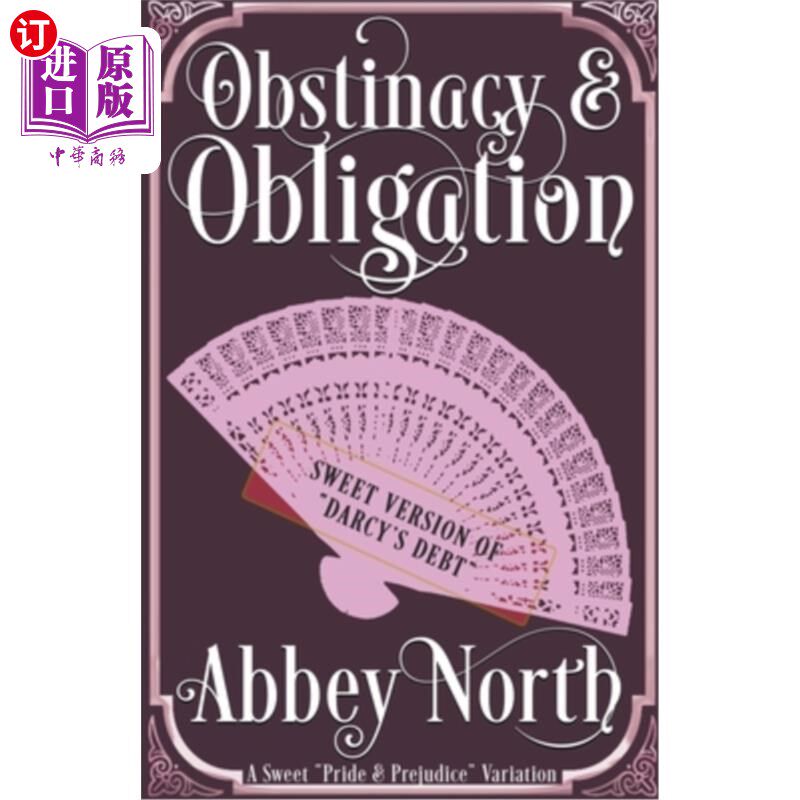 海外直订Obstinacy & Obligation: A Sweet Pride & Prejudice Variation 固执与义务:傲慢与偏见的甜蜜变体