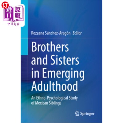 海外直订Brothers and Sisters in Emerging Adulthood: An Ethno-Psychological Study of Mexi 成年初期的兄弟姐妹：墨西哥