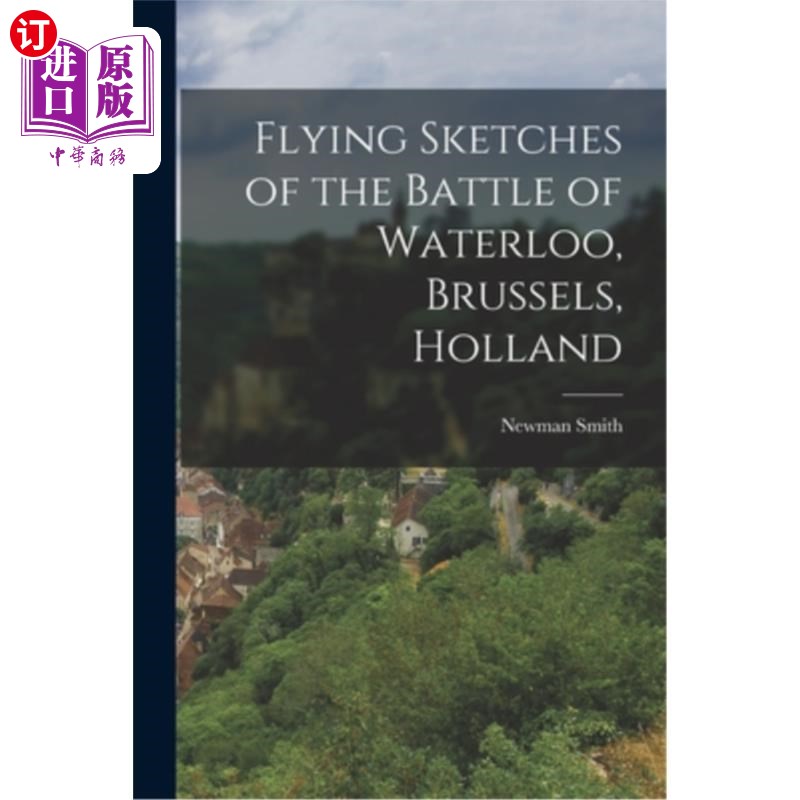 海外直订Flying Sketches of the Battle of Waterloo, Brussels, Holland 滑铁卢战役飞行素描，布鲁塞尔，荷兰